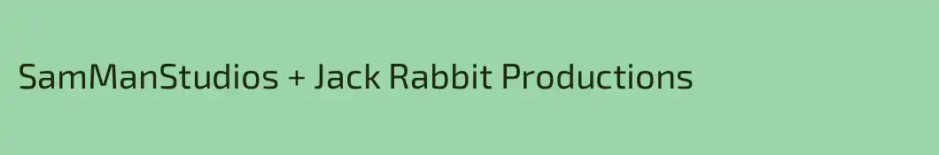 SamManStudios + Jack Rabbit Productions